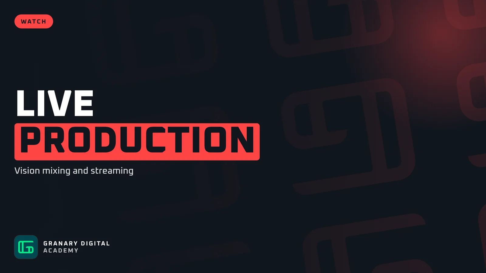 Live production, from Granary Digital Academy