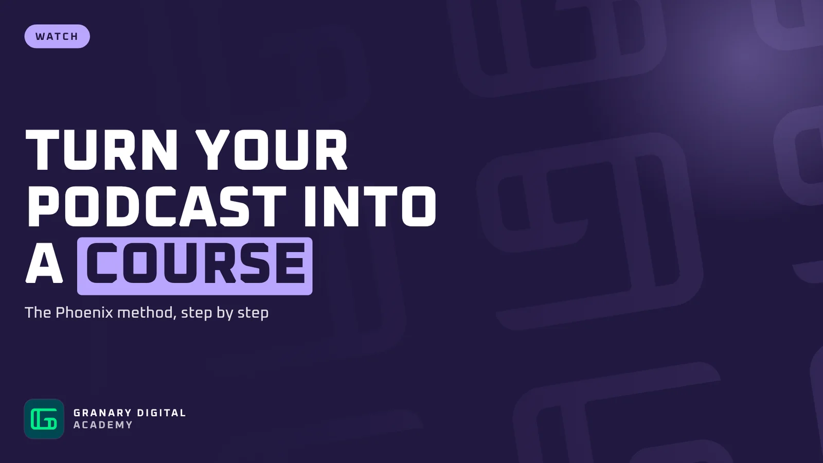 Turn your podcast into a course, from Granary Digital Academy